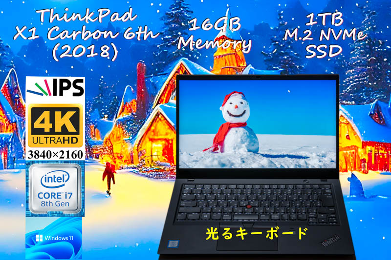 ThinkPad X1 Carbon 2018 6th i7-8550U 16GB, 新品 UHD 4K IPS 3840×2160,  新品NVMe 1TB SSD, 新品 光るKB,カメラ Bluetooth 指紋, Win11