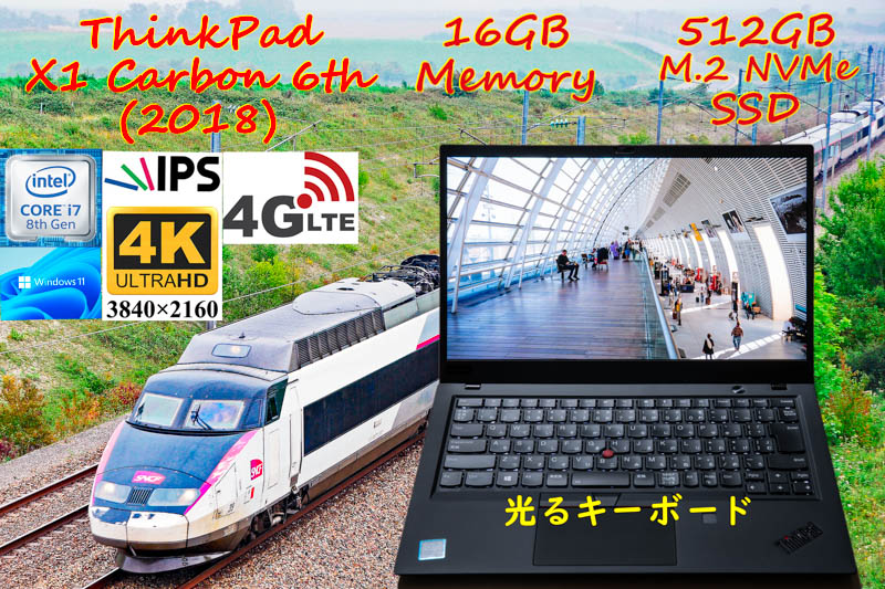 ThinkPad X1 Carbon 2018 6th i7-8550U 16GB, 新品 UHD 4K IPS, 新品 NVMe 512GB SSD,Sim Free LTE 光るKB, カメラ Bluetooth 指紋, Win11
